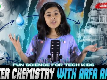 💧 Water Chemistry with Arfa | Fun Science for Tech Kids. #waterchemistry